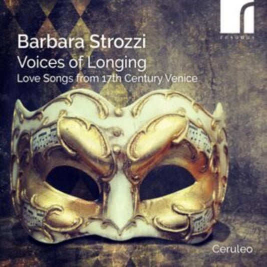 Ceruleo - Barbara Strozzi: Voices Of Longing - Love Songs From 17th Century Venice (CD)