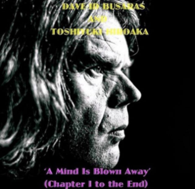 Daveid Busaras  Toshiyuki Hiraoka - A Mind Is Blown Away Chapter I To The End (CD)
