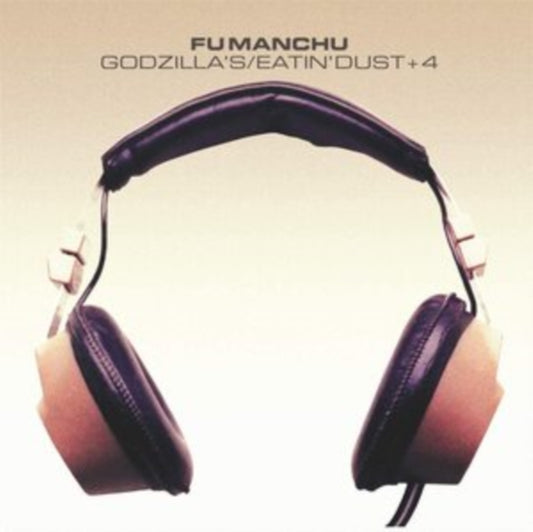 Fu Manchu - Godzillas / Eatin Dust +4 (Vinyl)