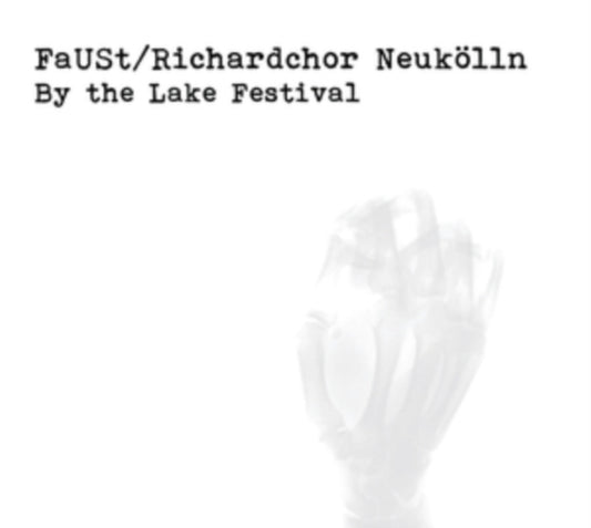 Faust (With Richardchor Neukolln) - By The Lake Festival 2018 (CD)