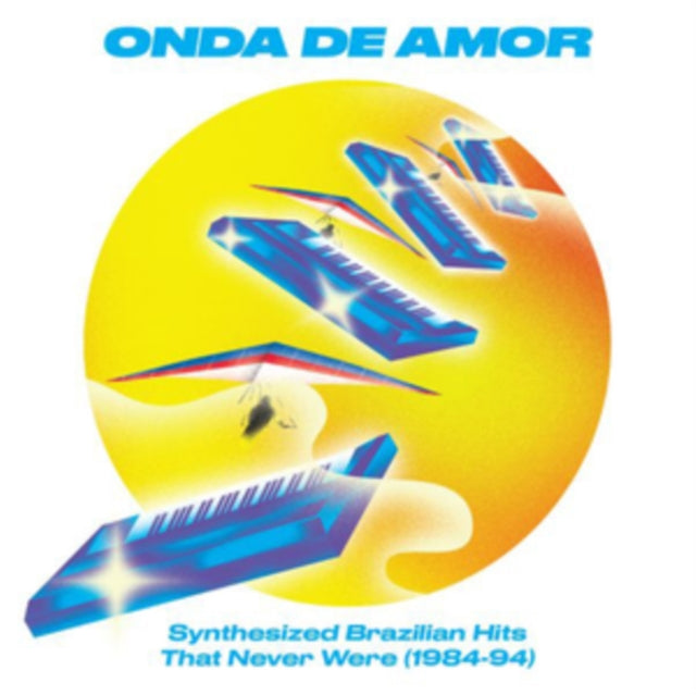 Various Artists - Onda De Amor: Synthesized Brazilian Hits That Never Were (1984-94) (Vinyl)