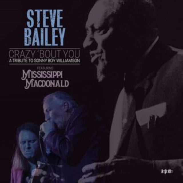Steve Bailey Crazy Bout You: A Tribute To Sonny Boy Williamson (Feat. Mississippi Macdonald) (CD) (https://lasgo.dmmserver.com/media/640/50606294/5060629490069.jpg)