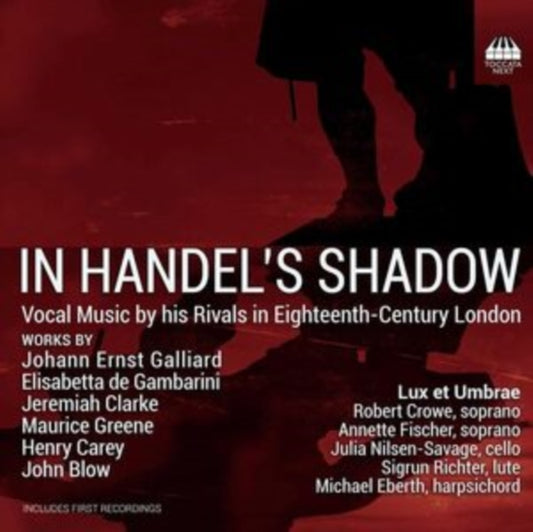 Lux Et Umbrae / Crowe / Fischer - In Handels Shadow - Vocal Music By His Rivals In Eighteenth-Century London (CD)