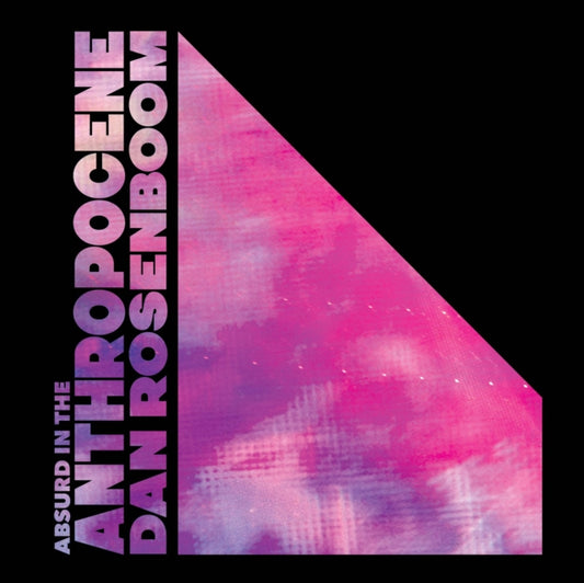 Dan Rosenboom - Absurd In The Anthropocene (CD)