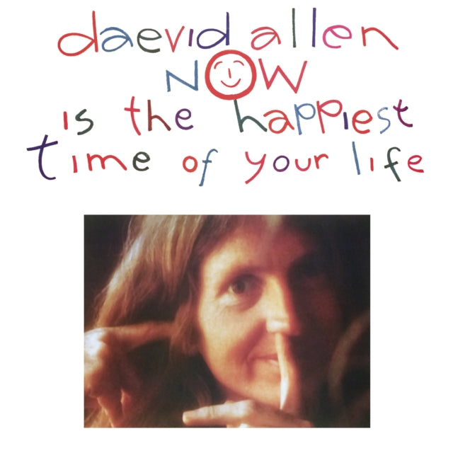 Daevid Allen - Now Is The Happiest Time Of Your Life (Vinyl)