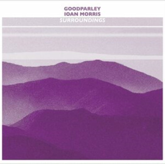Goodparley & Ioan Morris - Surroundings (CD)