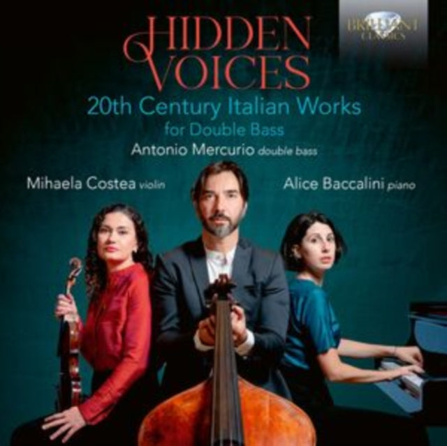 Antonio Mercurio / Mihaela Costea / Alice Baccalini - Hidden Voices: 20th Century Italian Works For Double Bass (CD)