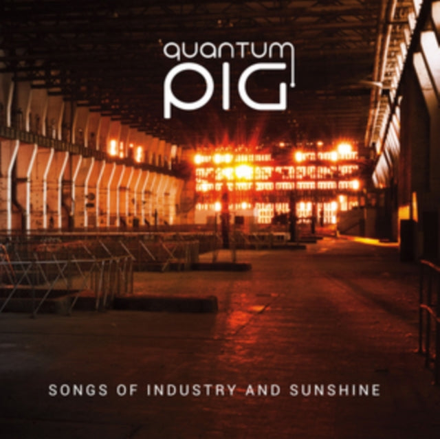 Quantum Pig - Songs Of Industry And Sunshine (CD)