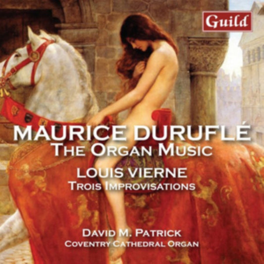 David M Patrick - Maurice Durufle: The Organ Music / Louis Vierne: Trois Improvisations (CD)