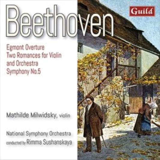 Milwidsky / Sushanskaya - Ludwig van Beethoven: Egmont Overture / Two Romances for Violin and Orchestra / Symphony No. 5 (CD)