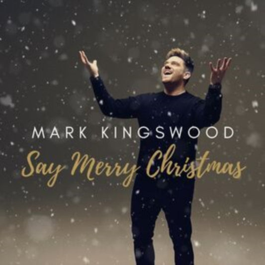 Mark Kingswood - Say Merry Christmas (CD)