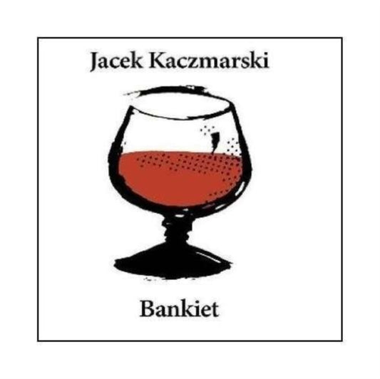 Jacek Kaczmarski - Bankiet (CD)