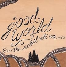 Robot Ate Me - Good World (CD)