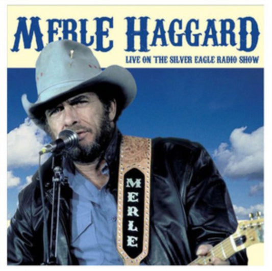 Merle Haggard - Live On The Silver Eagle Radio Show (CD)