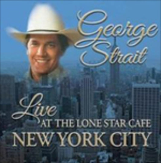 George Strait - Live At The Lone Star Cafe New York City (CD)