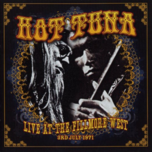 Hot Tuna - Live At Fillmore West 3rd July 1971 (CD)