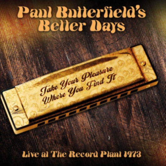 Paul Butterfields Better Days - Take Your Pleasure Where You Find It - Live At The Record Plant 1973 (CDR)