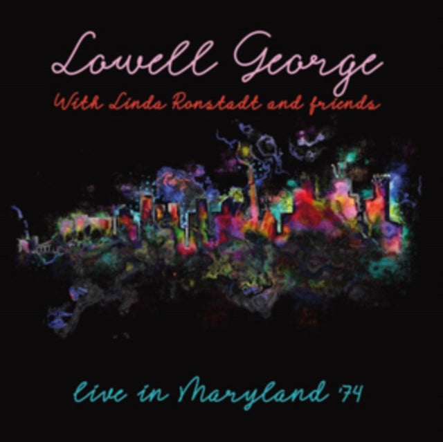 Lowell George With Linda Ronstadt And Friend - Live In Maryland 74 (CDR)