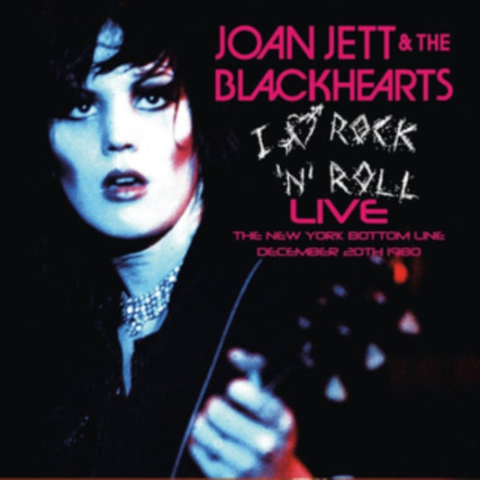 Joan Jett &The Blackhearts - I Love Rock N Roll Live. The New York Bottom Line. December 20th 1980 (CD)