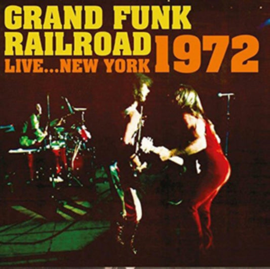 Grand Funk Railroad - Live... New York 1972 (CD)