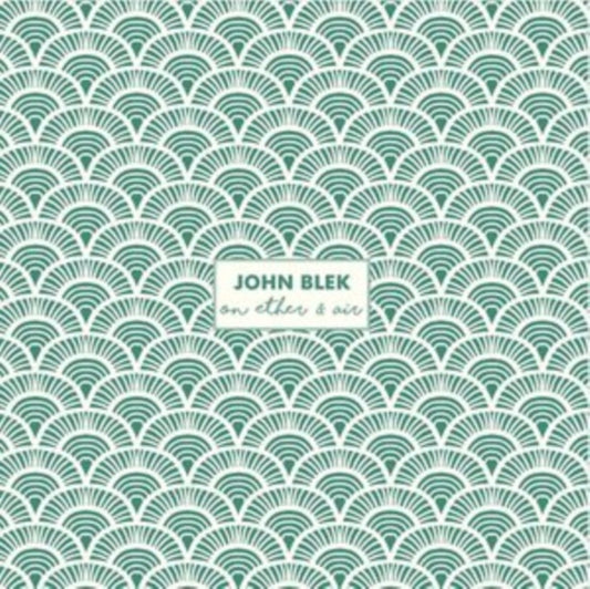 John Blek - On Ether & Air (CD)