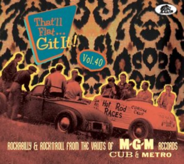Various Artists - Thatll Flat Git It! Vol. 40 (M-G-M. Cub & Metro) (CD)