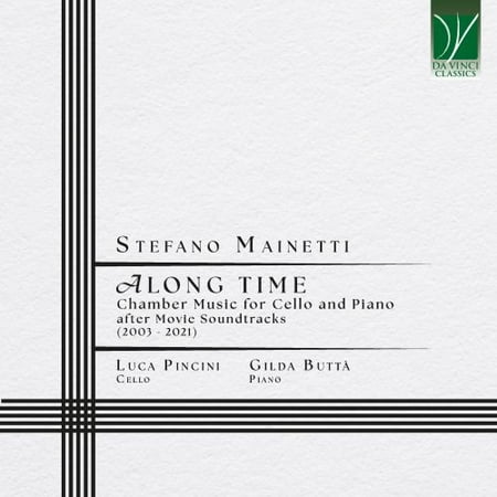 Luca Pincini / Gilda Butta - Stefano Mainetti: Along Time. Chamber Music For Cello And Piano (CD)