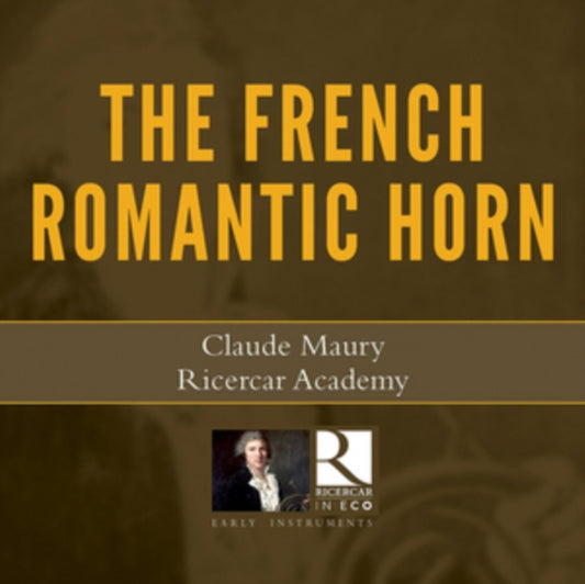 Claude Maury / Ricercar Academy - The Romantic French Horn (CD)