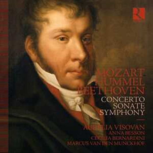 Anna Besson / Cecilia Bernadini / Aurelia Visovan / Marcus Van Den Munckhof - Mozart. Hummel & Beethoven: Concerto. Sonate. Symphony (CD)