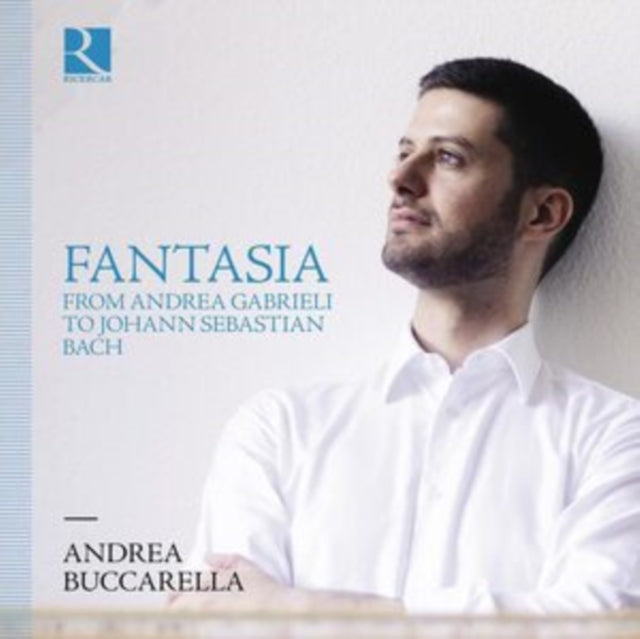 Andrea Buccarella - Fantasia From Andrea Gabrieli To Johann Sebastian Bach (CD)