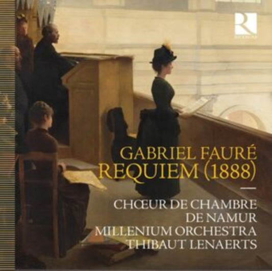 Choeur De Chambre De Namur / Millenium Orchestra / Thibaut Lenaerts - Faure: Requiem (1888) (CD)