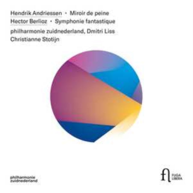 Philharmonie Zuidnederland / Dmitri Liss / Christianne Stotijn - Andriessen: Miroir De Peine - Berlioz: Symphonie Fantastique (CD)
