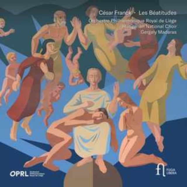 Orchestre Philharmonique Royal De Liege / Hungarian National Choir / Gergely Madaras - Franck: Les Beatitudes (CD)