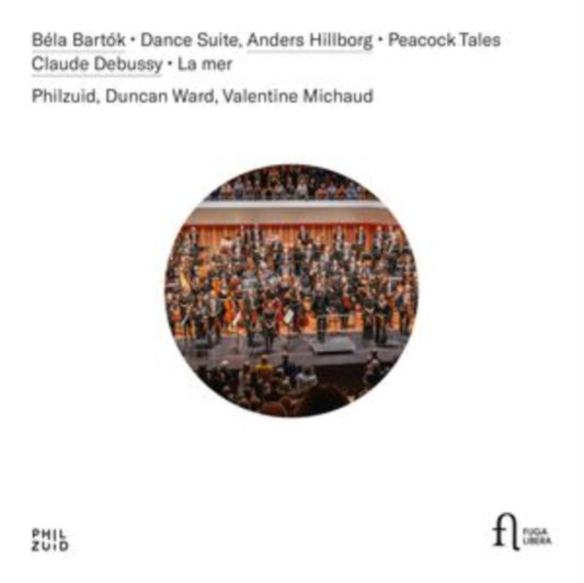 Duncan Ward / Valentine Michaud / Philzuid - Bela Bartok: Dance Suite - Anders Hillborg: Peacock Tales - Claude Debussy: La Mer (CD)