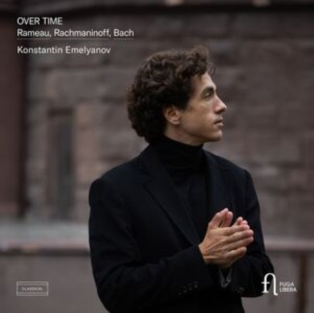 Konstantin Emelyanov - Over Time: Rameau / Rachmaninoff & Bach (CD)