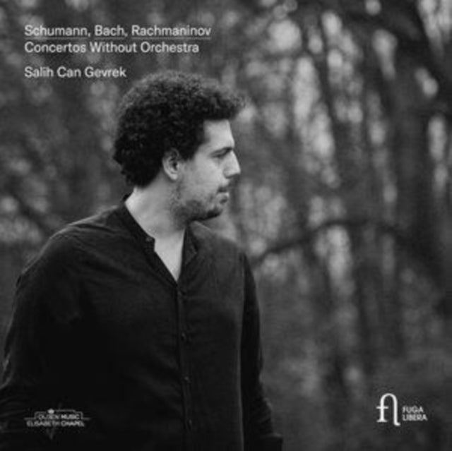 Salih Can Gevrek - Schumann / Bach & Rachmaninov: Concertos Without Orchestra (CD)