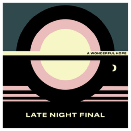 Late Night Final - A Wonderful Hope (Vinyl)