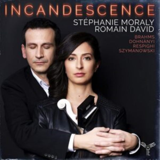 Stephanie Moraly / Romain David - Incandescence: Brahms. Respighi. Dohnanyi. Szymanowski (CD)