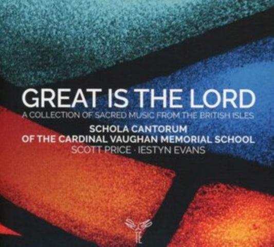 Schola Cantorum Of The Cardinal Vaughan Memorial School / Scott Price / Iestyn Evans - Great Is The Lord (CD)