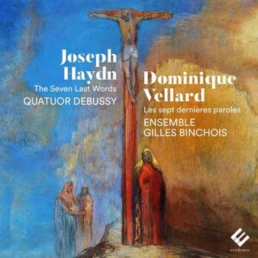 Quatuor Debussy / Ensemble Gilles Binchois - Haydn. Vellard: The Seven Last Words (CD)
