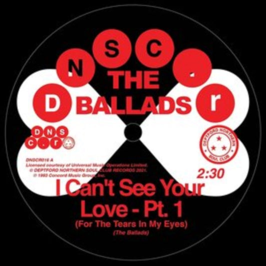 Ballads - I Cant See Your Love (For The Tears In My Eyes). Pt. 1 / I Cant See Your Love (For The Tears In My Eyes). Pt. 2 (7 inch Single)