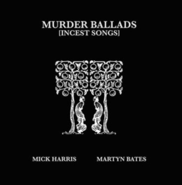 Mick Harris / Martyn Bates - Murder Ballads [Incest Songs] (Vinyl)