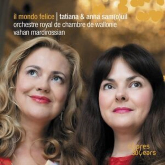 Tatiana Samouil / Anna Samouil / Orchestre Royal De Chambre De Wallonie / Vahan Mardirossian - Il Mondo Felice (CD)