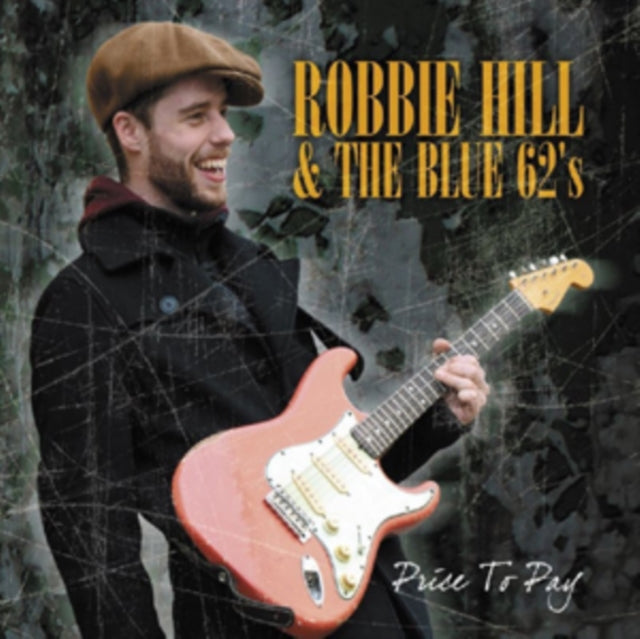 Robbie Hill & The Blue 62S - Price To Pay (CD)