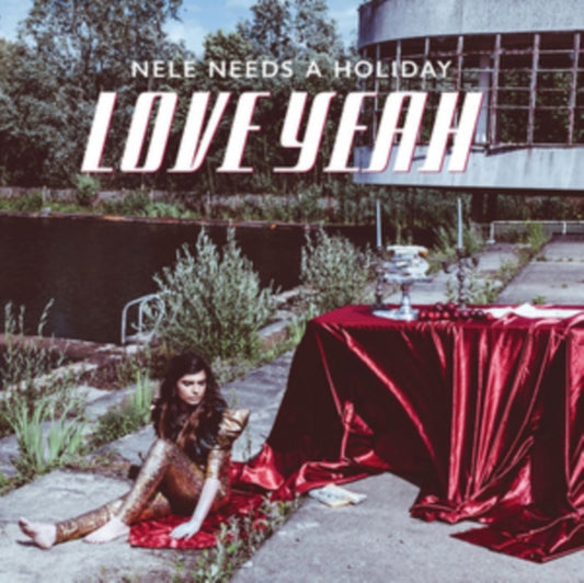 Nele Needs A Holiday - Love Yeah (CD)