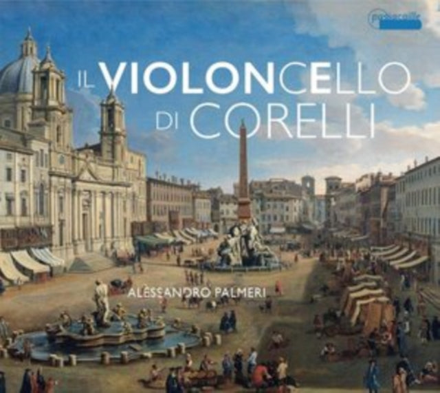Alessandro Palmeri / Riccardo Doni / Takashi Kaketa - Il Violincello Di Corelli: Works By Vitali. Gabrielli (CD)