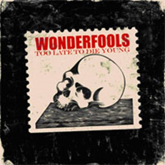 Wonderfools - Too Late To Die Young (CD)