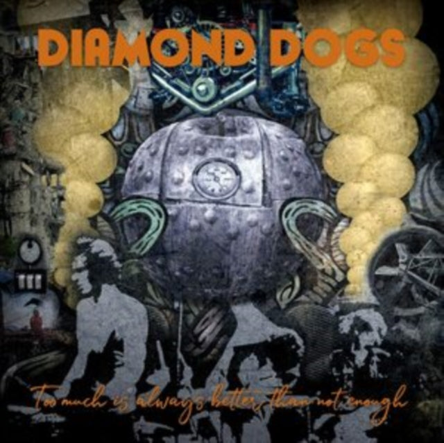Diamond Dogs - Too Much Is Always Better Than Not Enough (CD)