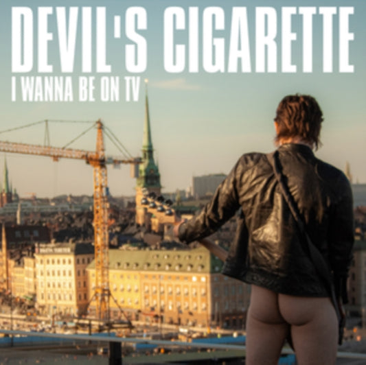 Devils Cigarette - I Wanna Be On TV (CD)