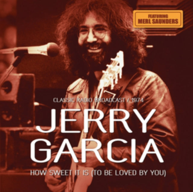 Jerry Garcia - How Sweet It Isradio Broadcast 1974 (CD)